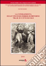 La confraternita di san Vincenzo Ferrer di Priverno tra il XV e il XVII Secolo. VIII centenario confermazione dell'ordine domenicano (1216-2016) libro