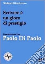 Scrivere è un gioco di prestigio. Conversazione con Paolo Di Paolo