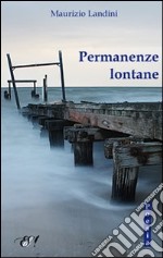 Permanenze lontane libro