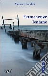 Permanenze lontane libro