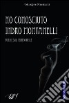 Ho conosciuto Indro Montanelli. Poesie sul tempo umile libro