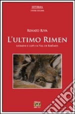 L'ultimo Rimen. Uomini e lupi in val di Rhemes