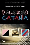 La grande storia dei derby Palermo-Catania libro