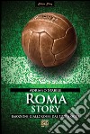 Roma story. Emozioni giallorosse dal 1927 a oggi libro di Stabile Adriano