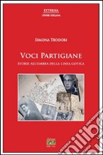 Voci partigiane. Storie all'ombra della linea gotica