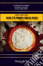 Non c'è tempo per il sole libro