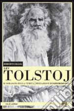 Lev Tolstoj. Il coraggio della verità libro