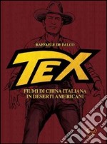 Tex. Fiumi di china italiana in deserti americani libro