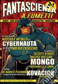 Fantascienza. Come la immaginavamo negli anni '80. Nostalgica fantascienza di quando eravamo piccoli. Cibernauta-Missione Yorgos-Mongo libro