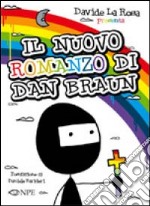 Il nuovo romanzo di Dan Braun libro