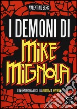 I demoni di Mike Mignola. L'inferno romantico da Dracula a Hellboy. Ediz. illustrata libro