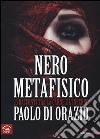 Nero metafisico libro di Di Orazio Paolo
