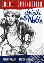 Bruce Springsteen. Spiriti nella notte libro usato