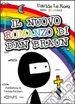 Il nuovo romanzo di Dan Braun libro