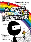 Il nuovo romanzo di Dan Braun libro di La Rosa Davide