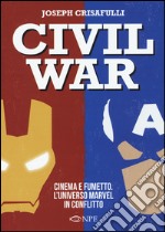 Civil war. Cinema e fumetto. L`universo Marvel in conflitto libro usato