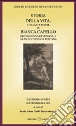 Storia della vita e tragica morte di Bianca Capello, gentildonna di Venezia e granduchessa di Toscana