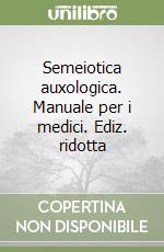 Semeiotica auxologica. Manuale per i medici. Ediz. ridotta