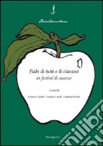 Fiabe di tutti e di ciascuno. Un festival di successo libro