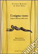 L'enigma vuoto. Impasse dell'arte e della critica libro