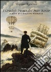 I crudeli pirati del Mar Rosso e altre avventurose memorie libro di Agostini Stefano