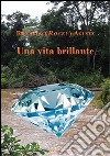 Una vita brillante libro