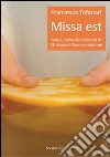 Missa est. Storia, curiosità e racconti di 38 chiese di Firenze e dintorni libro di Tofanari Francesca