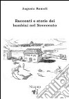 Racconti e storie dei bambini nel Novecento libro di Romoli Augusta