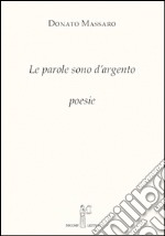 Le parole sono d'argento libro