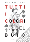 Tutti i colori del buio libro