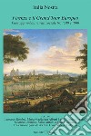 Firenze e il Grand Tour Europeo. Paesaggi urbani e vita sociale tra '500 e '900 libro di Rombai L. (cur.)