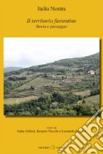 Il territorio fiorentino. Storia e paesaggio
