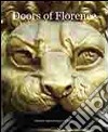 Doors of Florence. Ediz. multilingue. Vol. 1 libro