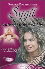 Sygil. La simbologia segreta delle mani. I Sygil del femminile e del maschile libro