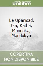 Le Upanisad. Isa, Katha, Mundaka, Mandukya libro