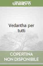 Vedantha per tutti libro