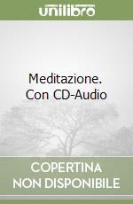 Meditazione. Con CD-Audio libro