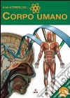 Alla scoperta del... corpo umano libro