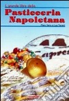 Il grande libro della pasticceria napoletana libro