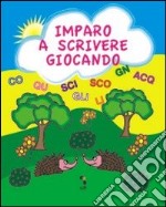 Imparo a scrivere giocando. Gioca, colora e completa. Ediz. illustrata libro