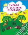 Imparo a scrivere giocando. Gioca, colora e completa. Ediz. illustrata libro