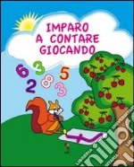 Imparo a contare giocando. Gioca, colora e completa. Ediz. illustrata libro