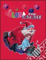 Colora il tuo Natale! Ediz. illustrata libro