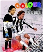 Colora i bianconeri. Ediz. illustrata libro