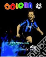 Colora i nerazzurri. Ediz. illustrata libro