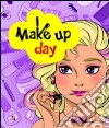 Make up day. Tutti i segreti del trucco libro