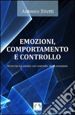 Emozioni, comportamento e controllo. Ricerche ed analisi sul controllo delle emozioni