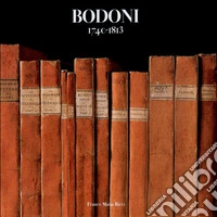 Bodoni 1740-1813. Ediz. a colori