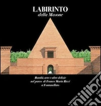 Labirinto della Masone. Ediz. illustrata