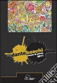 Dante Boschi. Premio di poesia 2011 libro
